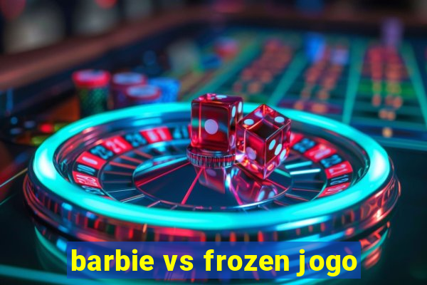 barbie vs frozen jogo