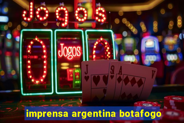 imprensa argentina botafogo