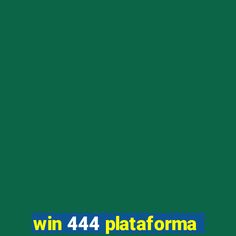 win 444 plataforma