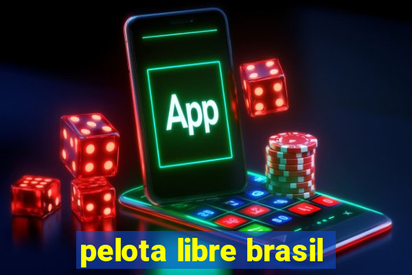 pelota libre brasil