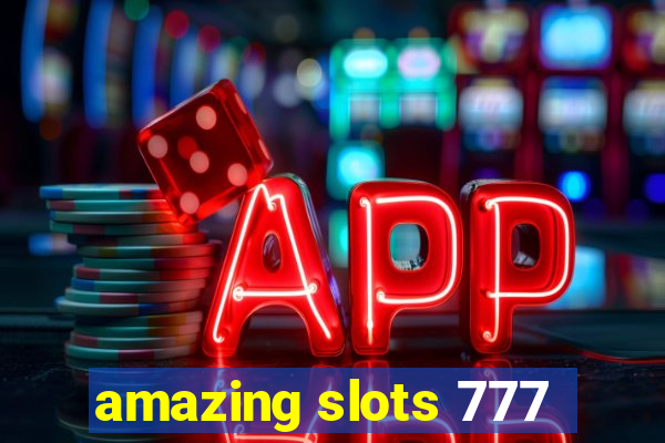 amazing slots 777