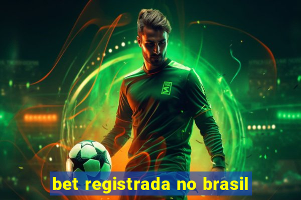 bet registrada no brasil