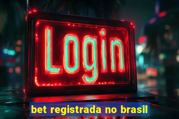 bet registrada no brasil