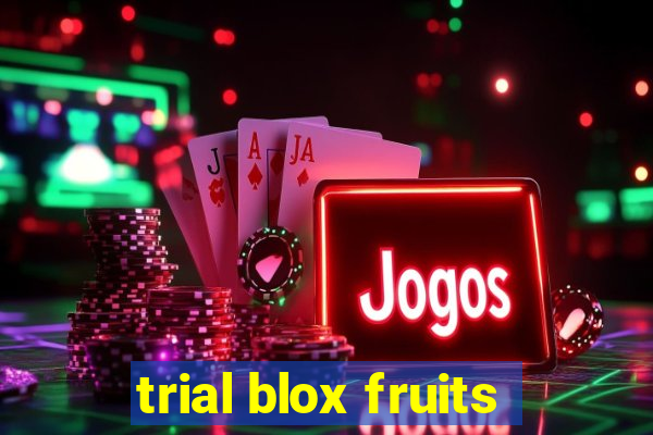 trial blox fruits