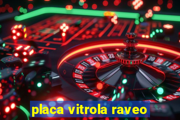 placa vitrola raveo