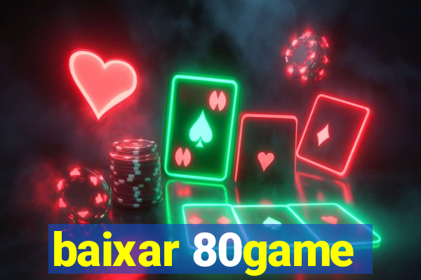 baixar 80game