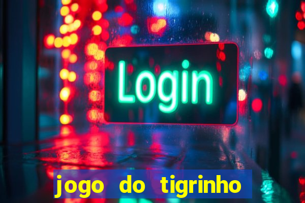 jogo do tigrinho bonus sem deposito