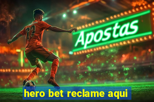 hero bet reclame aqui