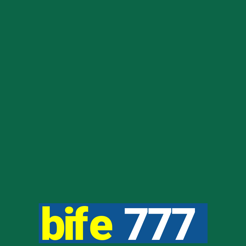 bife 777