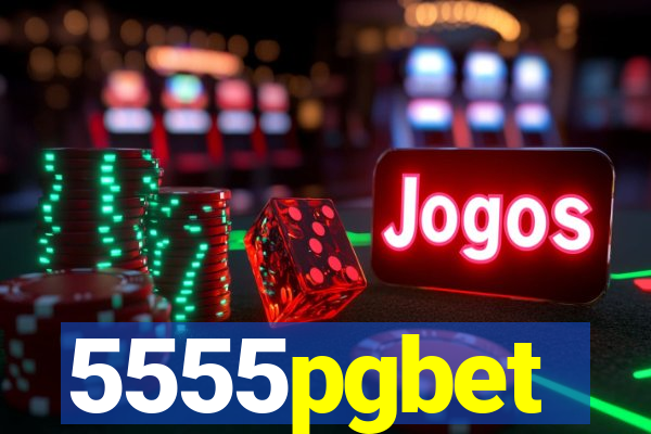 5555pgbet