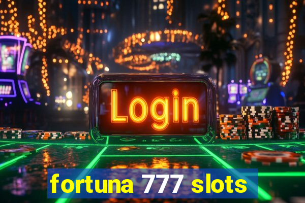 fortuna 777 slots