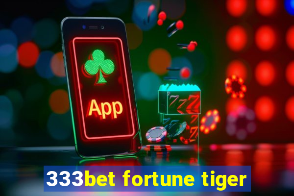 333bet fortune tiger