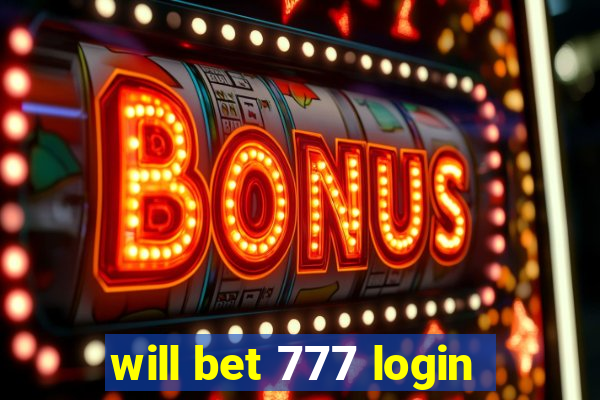 will bet 777 login