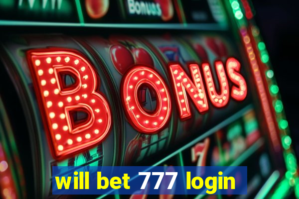 will bet 777 login