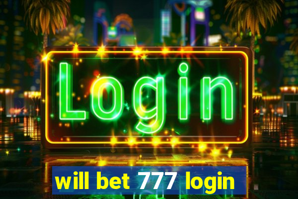 will bet 777 login