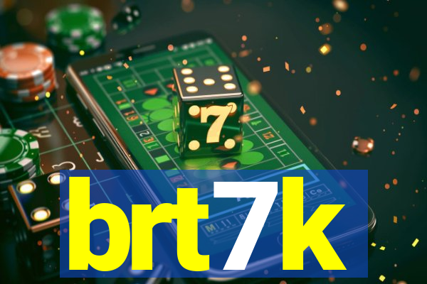 brt7k