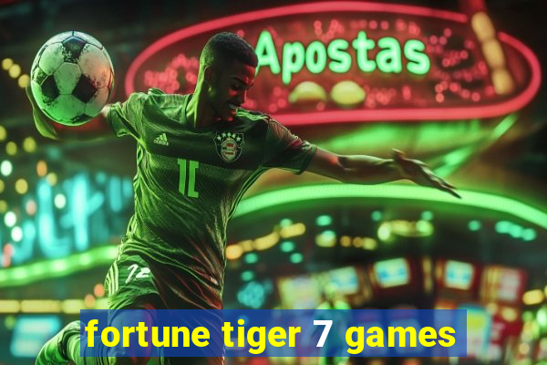 fortune tiger 7 games