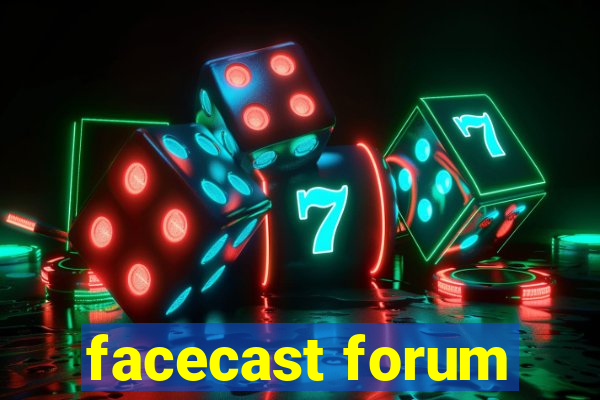 facecast forum