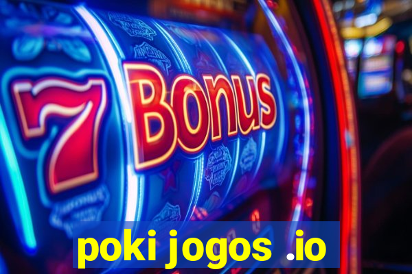 poki jogos .io