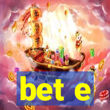 bet e