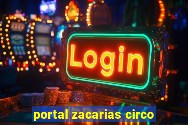 portal zacarias circo