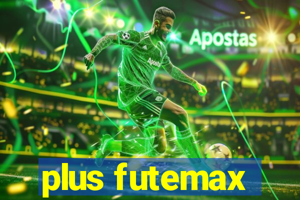 plus futemax