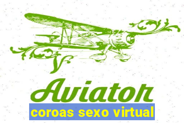 coroas sexo virtual