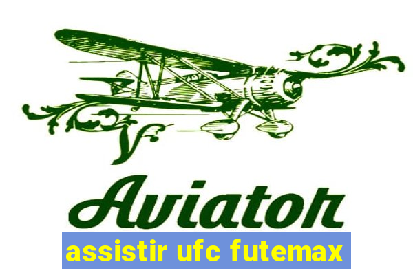 assistir ufc futemax