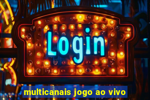 multicanais jogo ao vivo