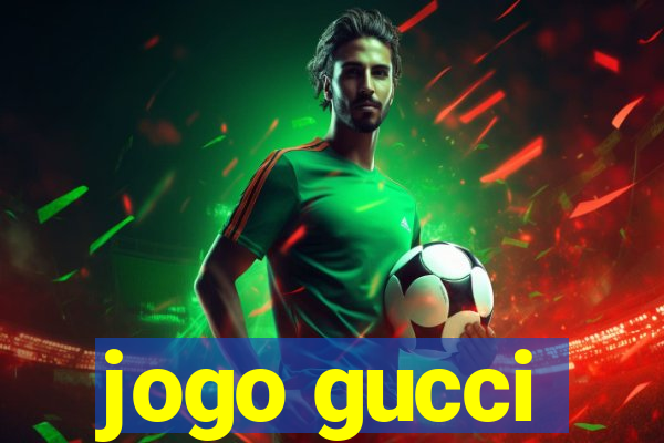 jogo gucci