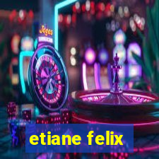 etiane felix