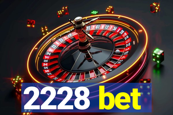 2228 bet