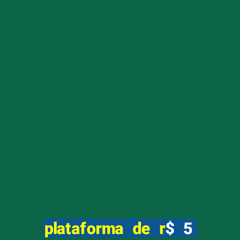 plataforma de r$ 5 para jogar