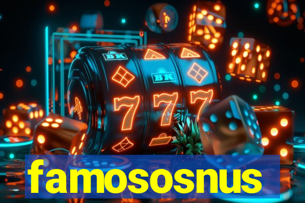 famososnus