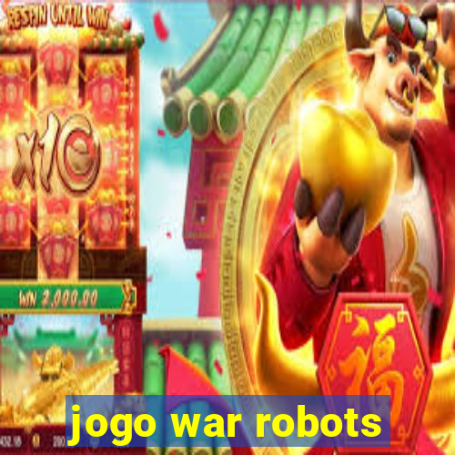 jogo war robots