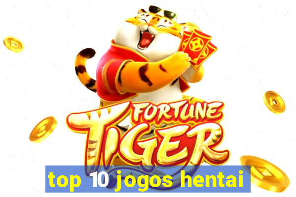 top 10 jogos hentai