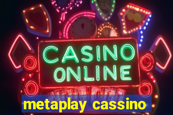 metaplay cassino