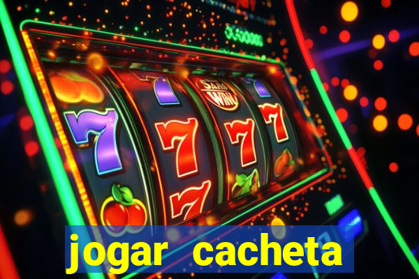 jogar cacheta online valendo dinheiro