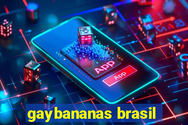 gaybananas brasil