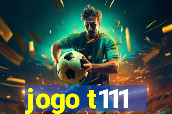 jogo t111