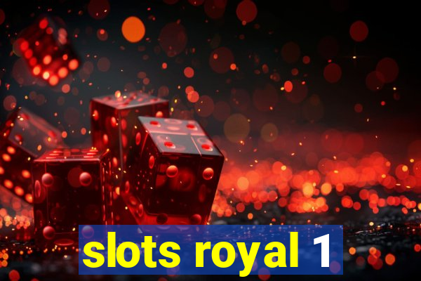 slots royal 1