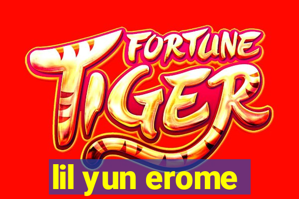 lil yun erome