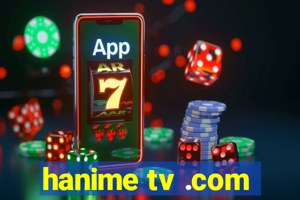 hanime tv .com