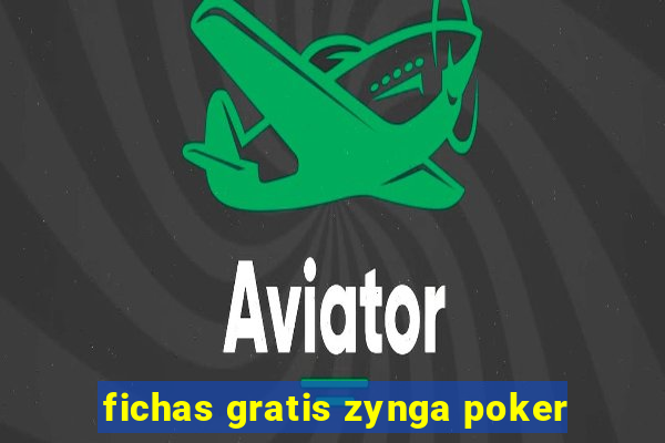 fichas gratis zynga poker