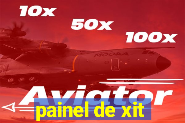 painel de xit