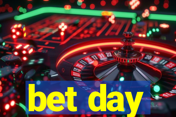 bet day