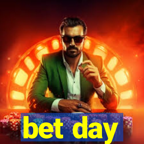 bet day