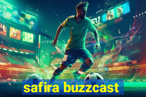 safira buzzcast