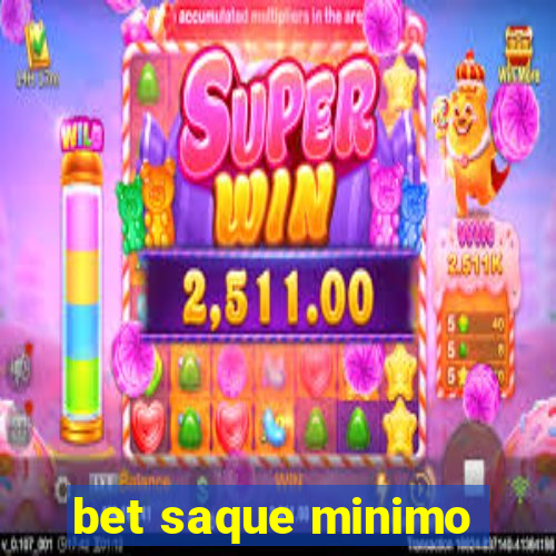 bet saque minimo