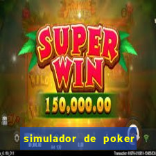 simulador de poker texas holdem gratis